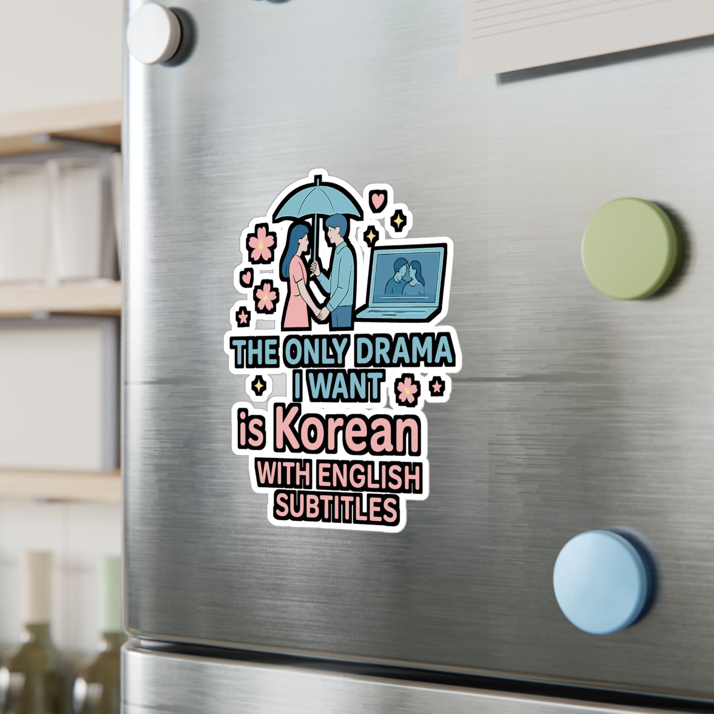 Korean Drama Sticker – K-Drama Vinyl Decals, “The Only Drama I Want Is Korean With English Subtitles,” Waterproof for Laptop, Water Bottle, Love Story Gift