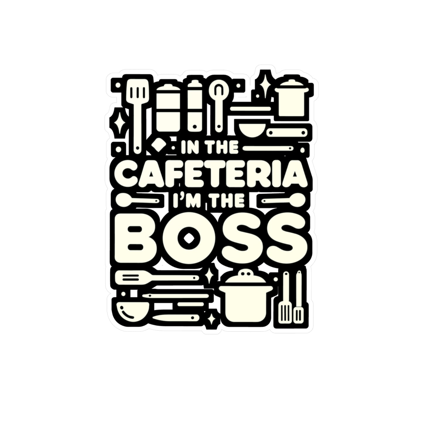 In the cafeteria, I'm the boss - Lunch lady Sticker for Laptop Sticker. Water Bottle Sticker, Vinyl Lunch Decal - Lunch lady Gift