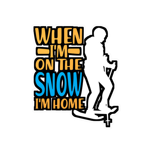 When I'm one the Snow I'm Home - Snowshoe trekking Sticker for Laptop Sticker. Water Bottle Sticker, Vinyl Snowshoe hiker Decal - Snowshoe trekking Gift