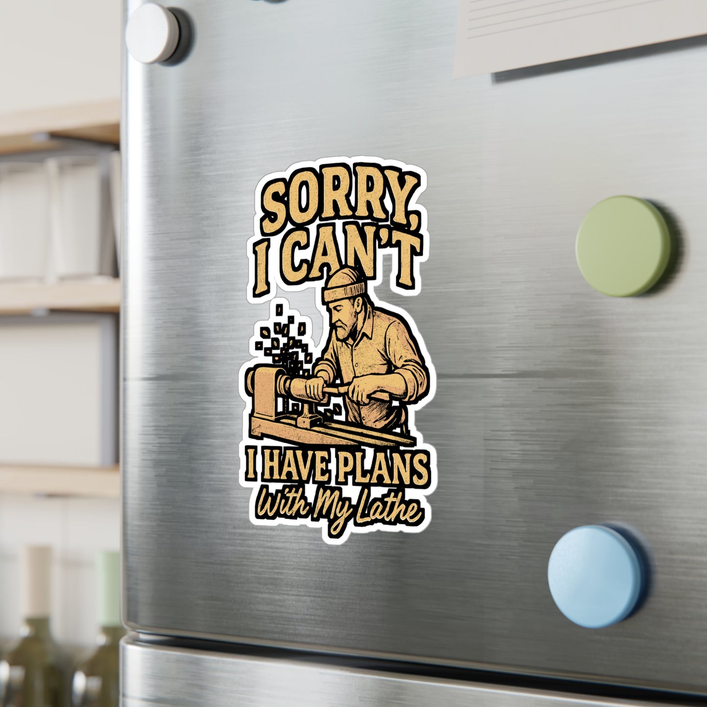 Sorry, I Can’t I Have Plans With My Lathe – Woodturning Sticker for Laptop or Water Bottle | Vinyl Decal, Funny Carpenter & Woodworker Gift