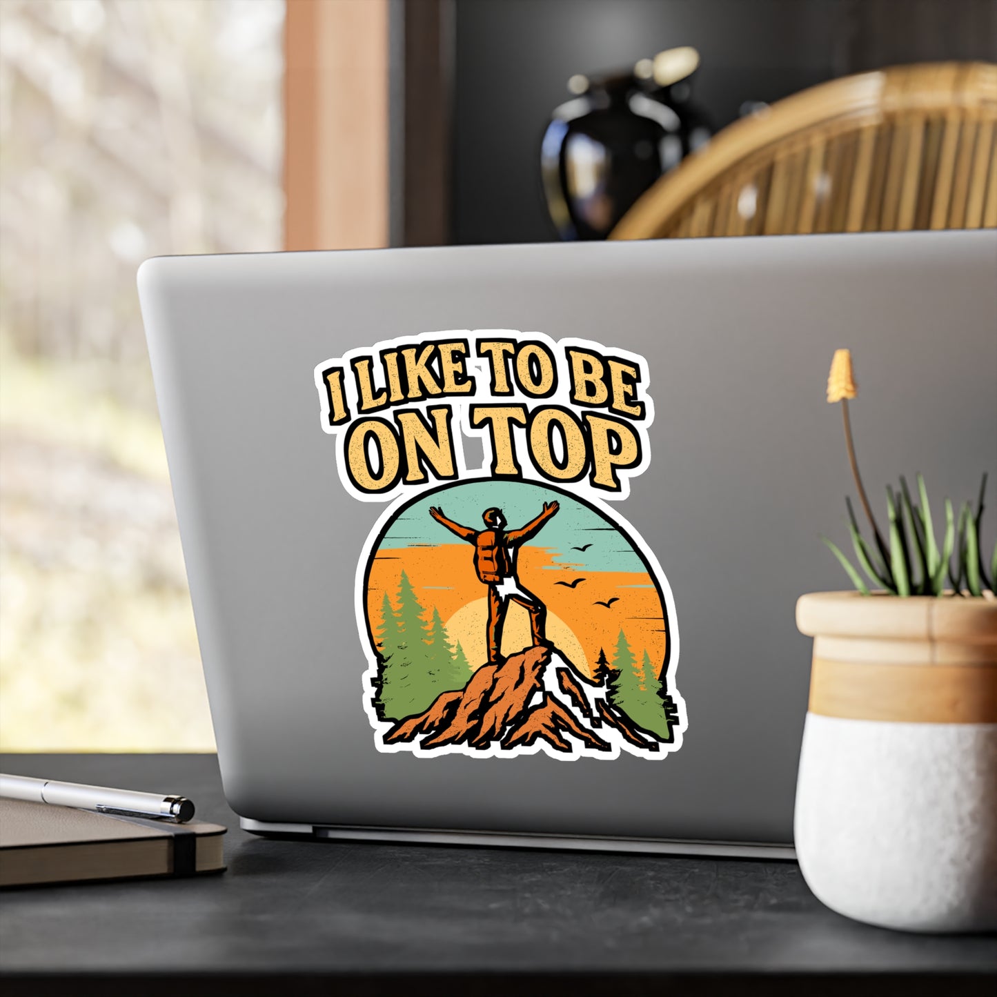 I Like To Be On Top – Hiking Sticker for Car, Laptop, Water Bottle | Vinyl Mountains Decal, Outdoor Adventure Gift