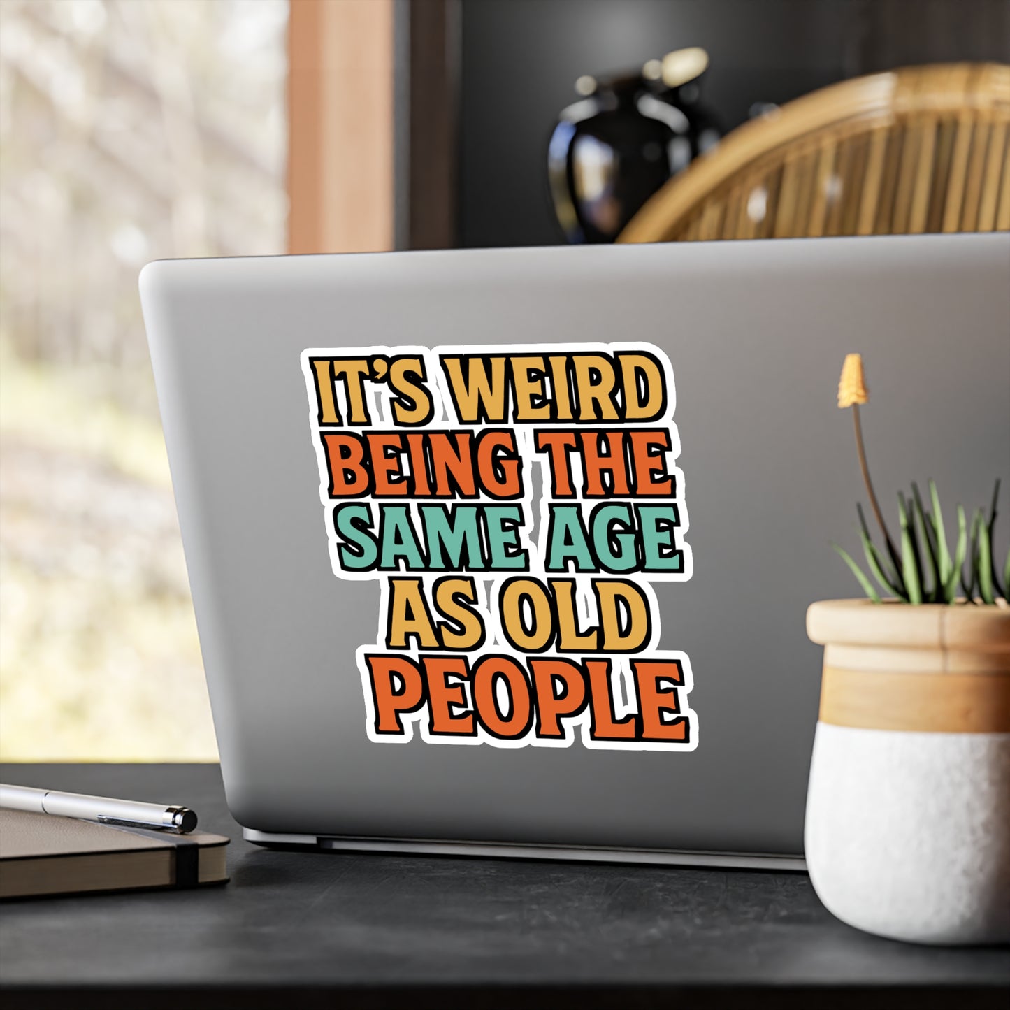 It’s Weird Being the Same Age as Old People – Funny Age Sticker for Laptop, Water Bottle & Midlife Humor Gifts