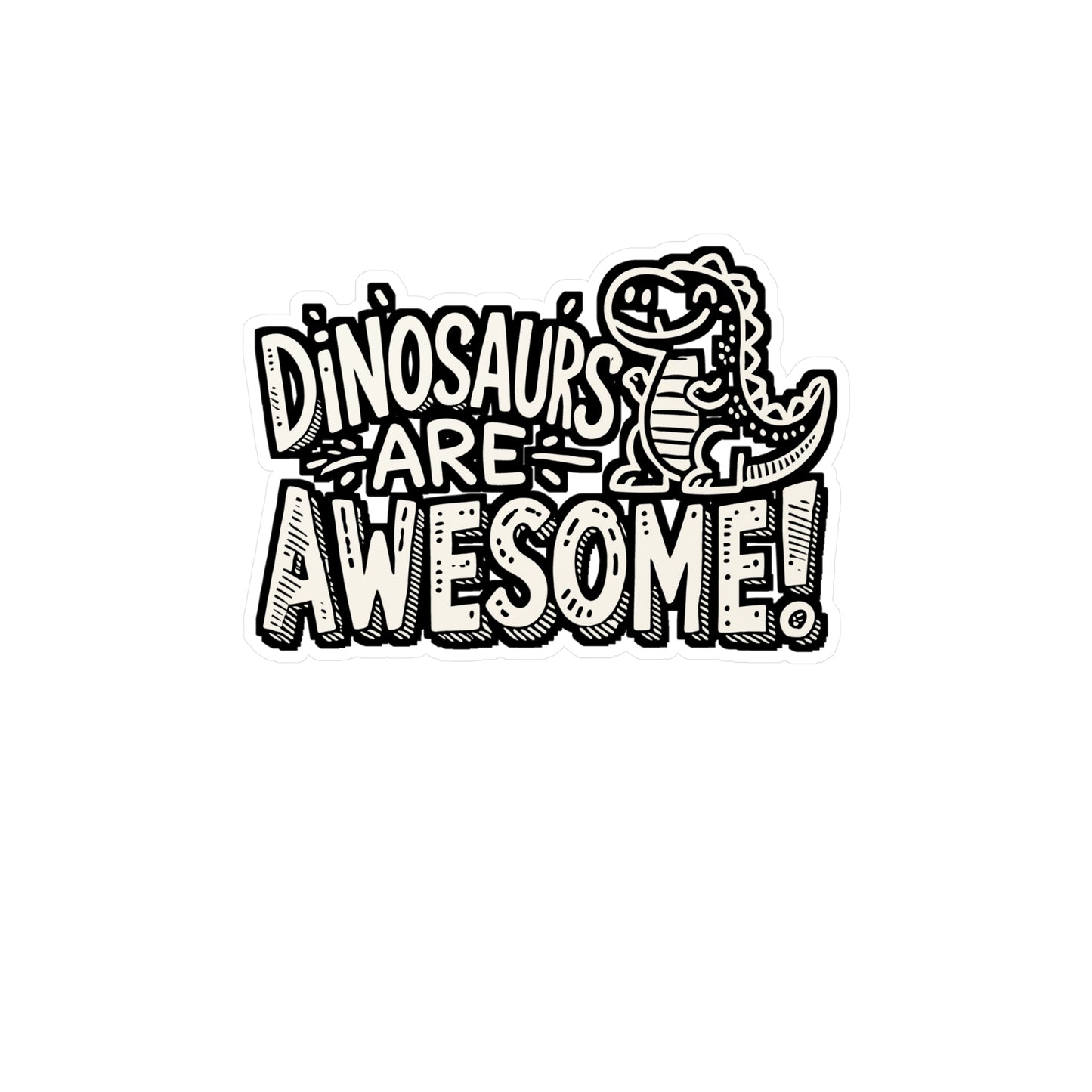 Dinosaurs Are Awesome! – Vinyl Dinosaur Sticker for Laptop or Water Bottle | Paleontologist Gift, Funny Dino Decal