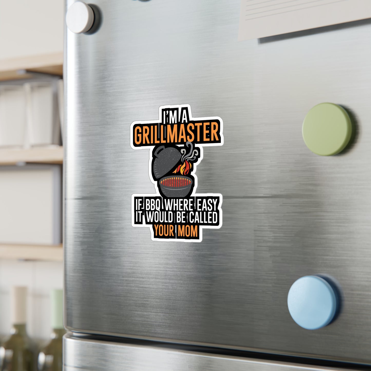 I'm a Grillmaster If BBQ Were Easy it'd Be Called Your Mom - Grill Sticker for Car, Wall, Laptop, Window, Truck Grill Gift Vinyl Grilling Decal Sticker
