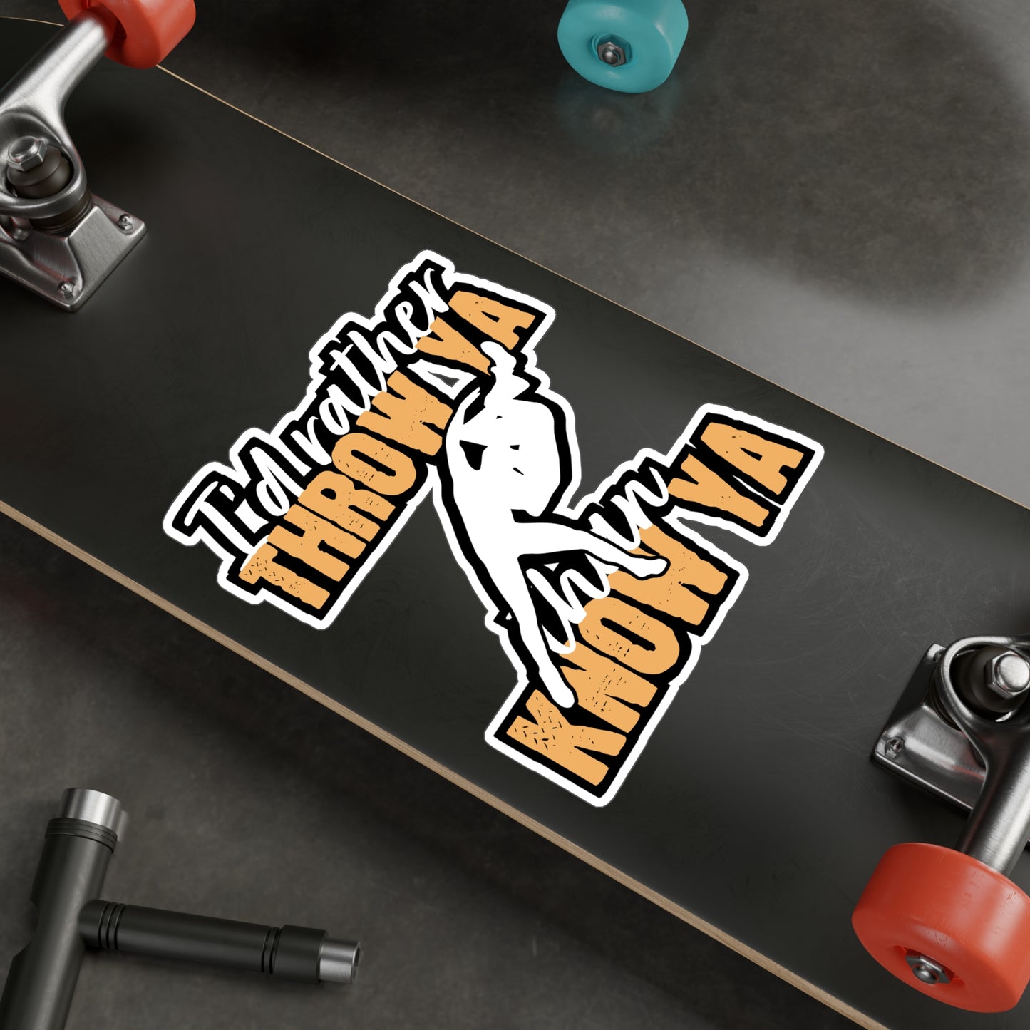 I'd Rather Throw Ya than Know Ya - Wrestle Sticker for Laptop Sticker. Water Bottle Sticker, Vinyl Wrestling Decal - Wrestle Gift