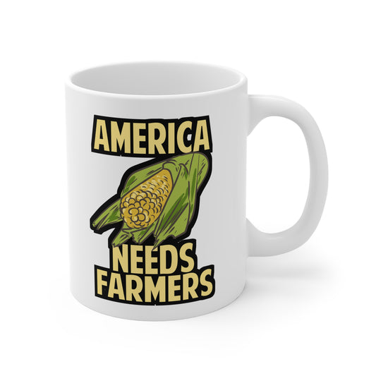 America Needs Farmers - Farmers Mug for Coffee 11oz. Farmers Cup, White ceramic, Tractor Mug, Livestock Tea Cup - Farmers Gift