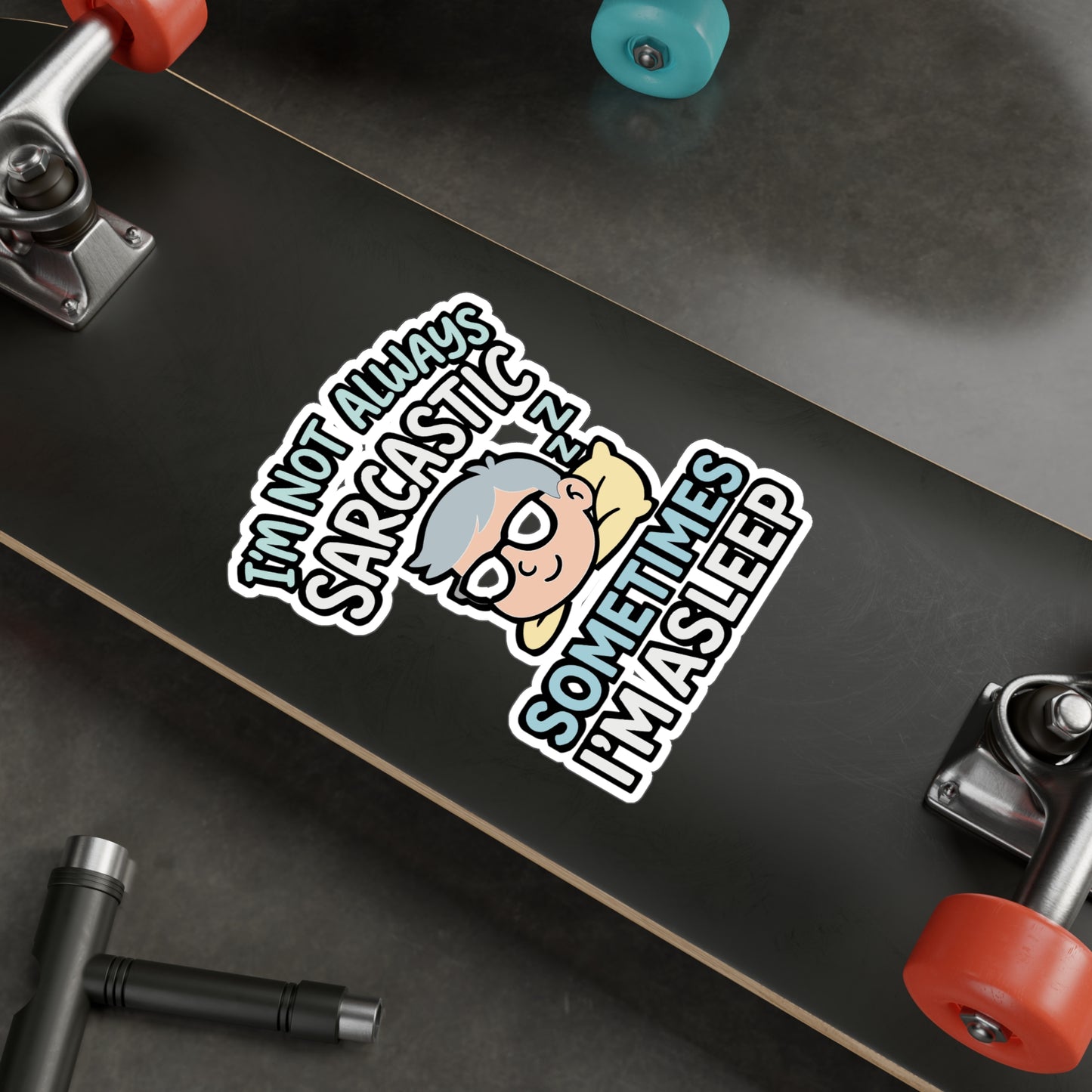 Sarcasm Sticker – "I'm Not Always Sarcastic Sometimes I'm Asleep" Decals, Funny Humor Quote for Laptop, Water Bottle, Waterproof Vinyl