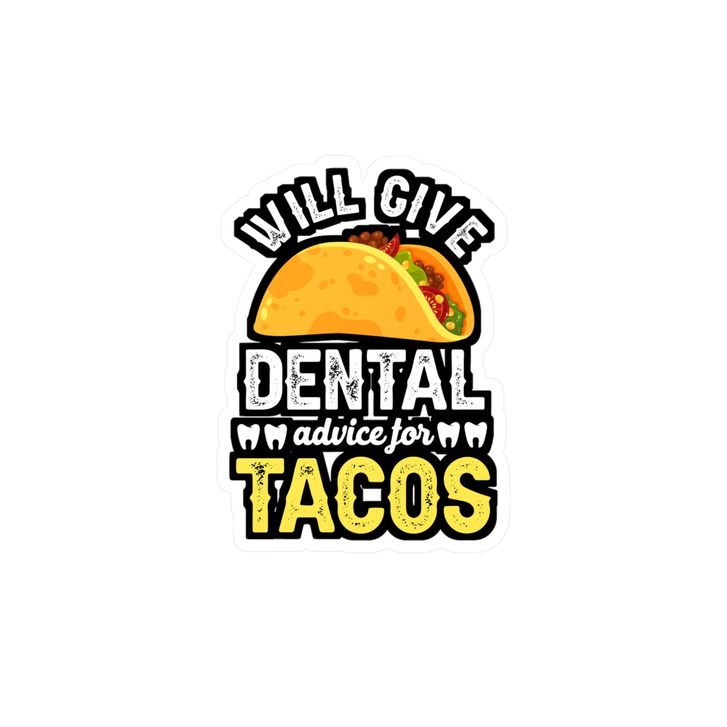 Will give dentail advice for tacos - Dentist Sticker for Laptop Sticker. Water Bottle Sticker, Vinyl Teeth Decal - Dentist Gift