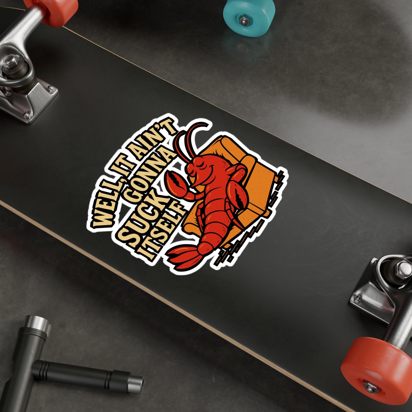 Well It Ain’t Gonna Suck Itself – Funny Crawfish Sticker for Laptop or Water Bottle | Southern Seafood Humor Gift