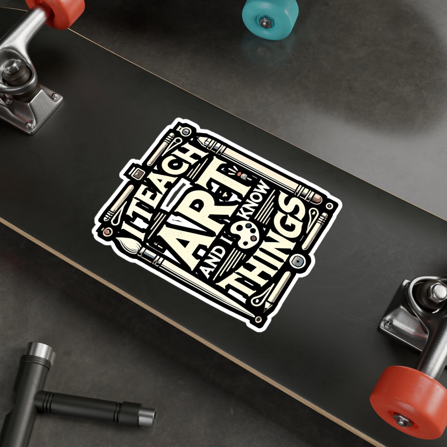 I Teach Art And I Know Things - Art-teacher Sticker for Laptop Sticker. Water Bottle Sticker, Vinyl Artist Decal - Art-teacher Gift