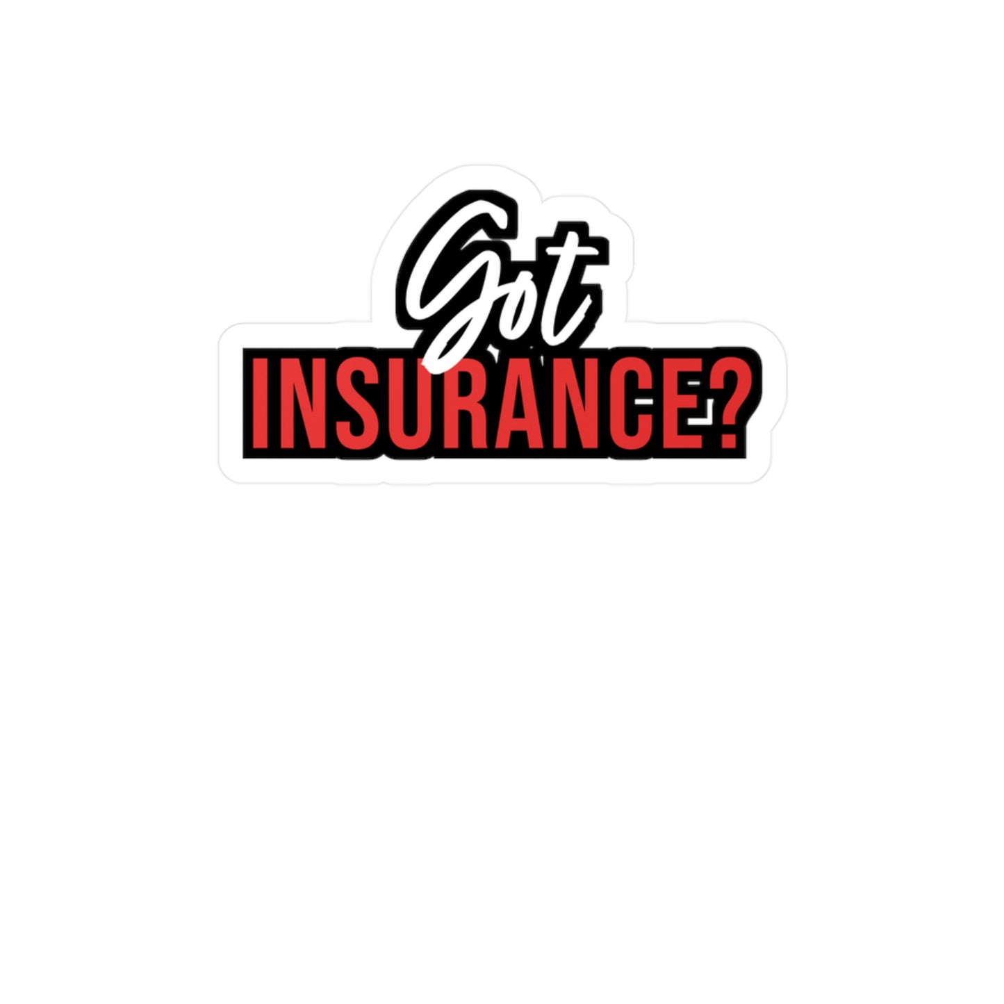 Got Insurance | Insurance-agent Sticker | Policy Decals | Premium Laptop Sticker | Insurance-agent Gift | Policy Gift