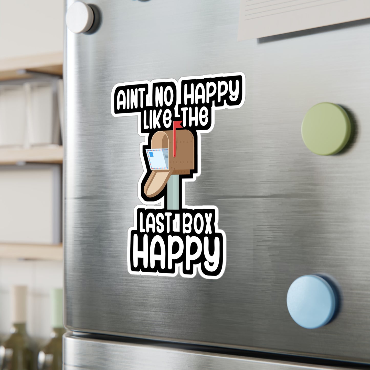 Aint no happy like the last box happy - Postal worker Sticker for Wall, Laptop, Window, Truck, Car Postal worker Gift Vinyl Funny postal worker Decal Sticker