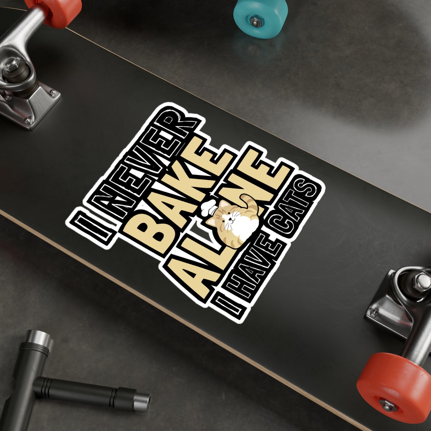 I Never Bake Alone I Have Cats - Baking Sticker for Laptop Sticker. Water Bottle Sticker, Vinyl Cake-decorator Decal - Baking Gift