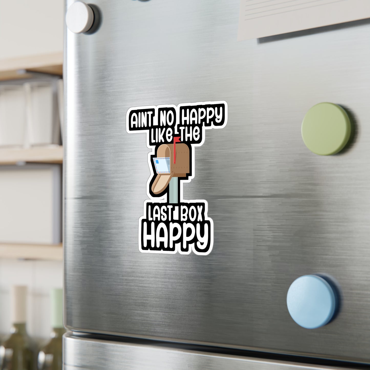 Aint no happy like the last box happy - Postal worker Sticker for Wall, Laptop, Window, Truck, Car Postal worker Gift Vinyl Funny postal worker Decal Sticker