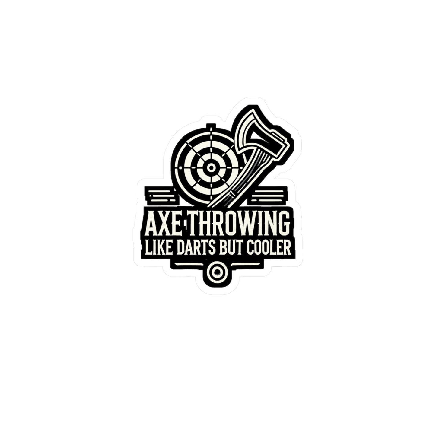 Axe Throwing Like Darts But Cooler  - Axe-throwing Sticker for Laptop Sticker. Water Bottle Sticker, Vinyl Knife Decal - Axe-throwing Gift