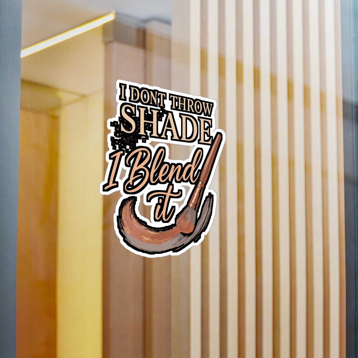 I Don't Throw Shade I Blend It – Makeup Artist Sticker for Laptop or Water Bottle | Vinyl Lashes Decal, Beauty Lover Gift