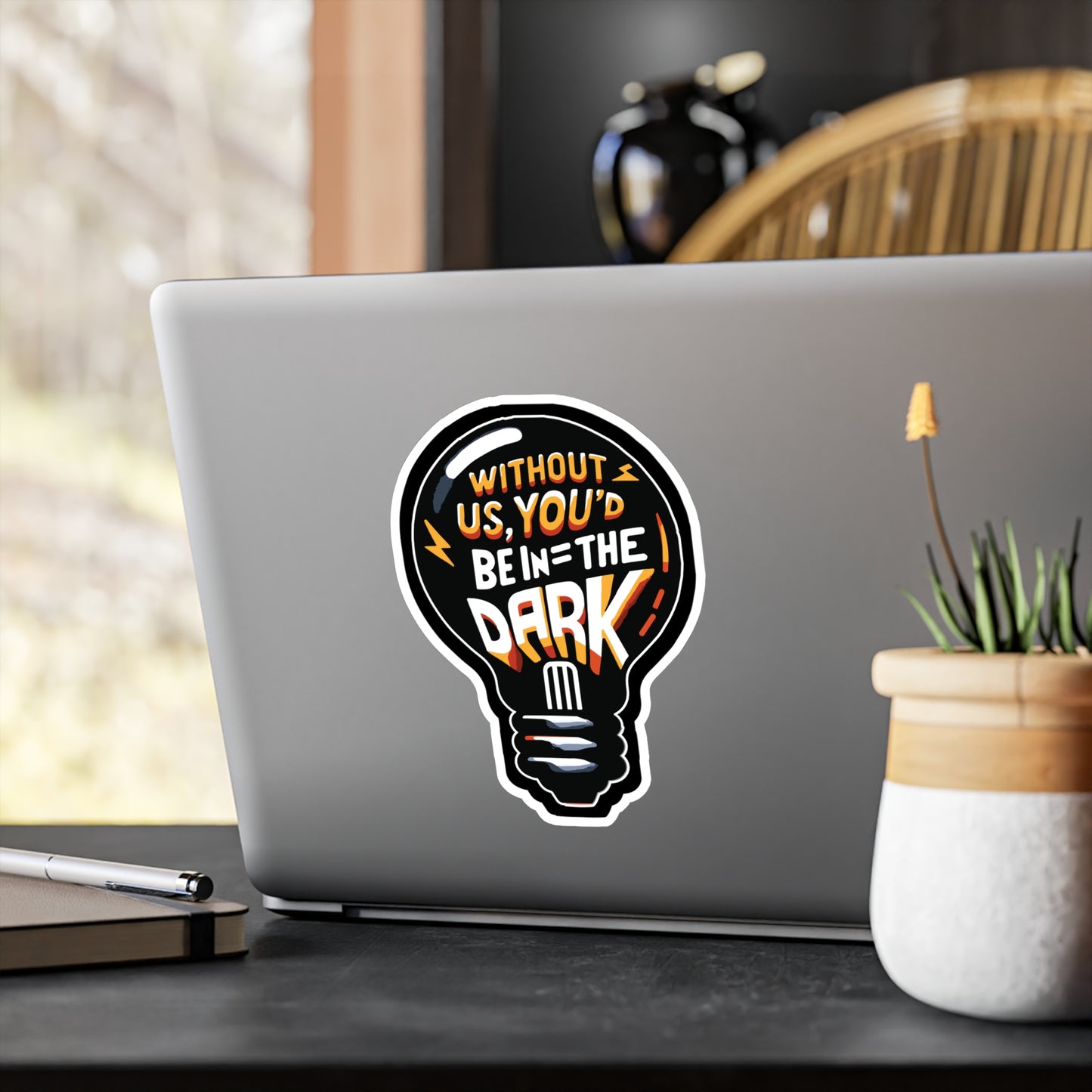 Without us, you'd be in the dark - Electrician Sticker for Laptop Sticker. Water Bottle Sticker, Vinyl Stripper Decal - Electrician Gift