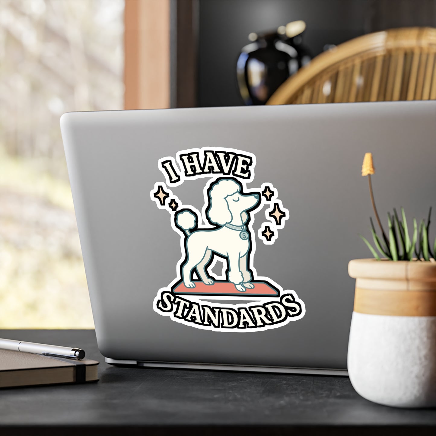I Have Standards - Poodle Sticker for Laptop, Water Bottle - Funny Gift for Dog Lovers, Poodle Owners