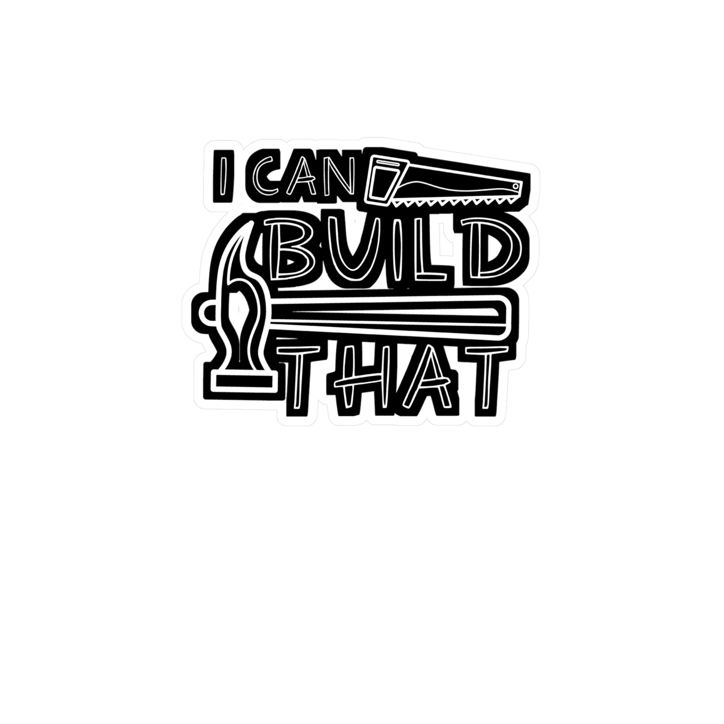 I Can Build That - Carpenter Sticker for Wall, Laptop, Window, Truck, Car Carpenter Gift Vinyl Hard hat Decal Sticker