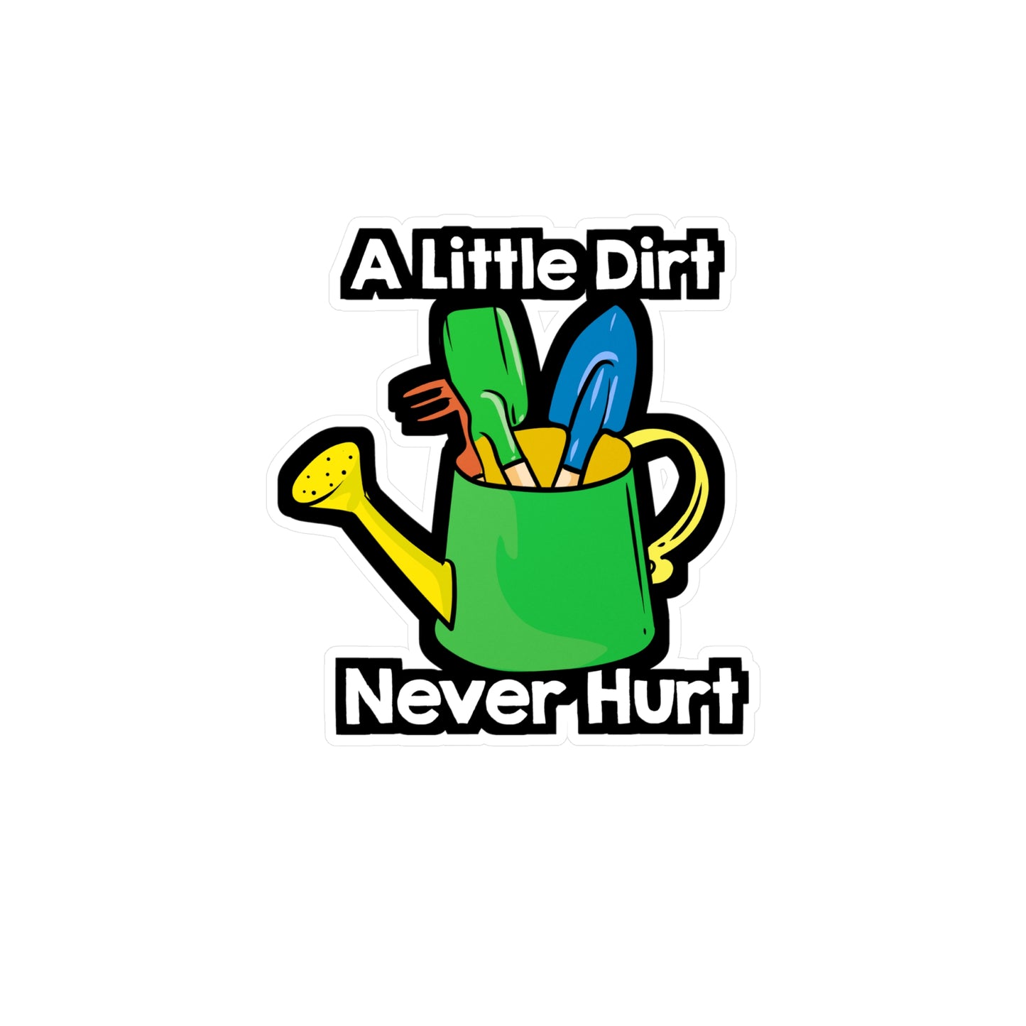 A Little Dirt Never Hurt | Gardening Sticker | Compost Vinyl Sticker | Herbs Laptop Sticker | Gardening Gift | Compost Gift