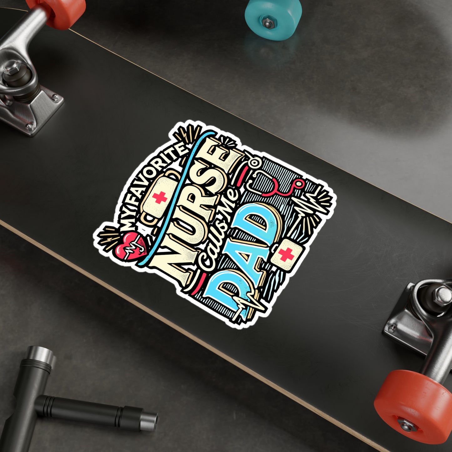 My Favorite Nurse Calls Me Dad – Vinyl Sticker for Laptop & Water Bottle | Nurse Dad Gift, Funny Healthcare Decal