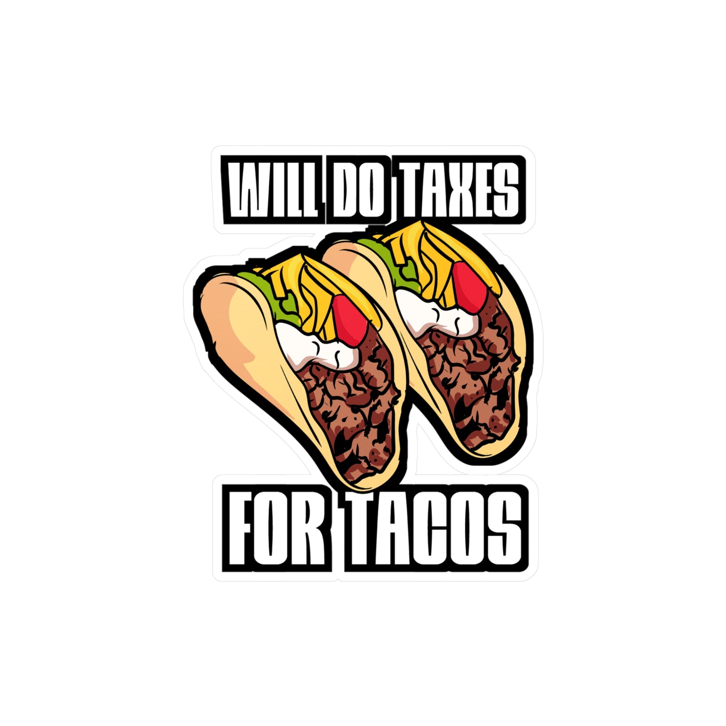 Will Do Taxes For Tacos - Accountant Sticker for Laptop Sticker. Water Bottle Sticker, Vinyl Balance Decal - Accountant Gift