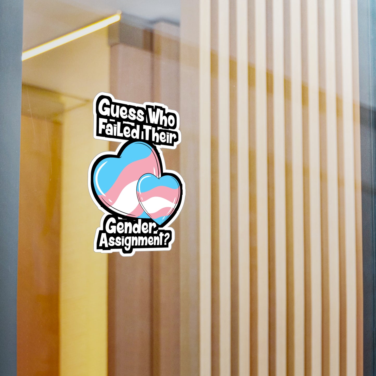 Guess Who Failed Their Gender Assignment - Transgender Sticker for Laptop Sticker. Water Bottle Sticker, Vinyl LGBTQ Decal - Transgender Gift