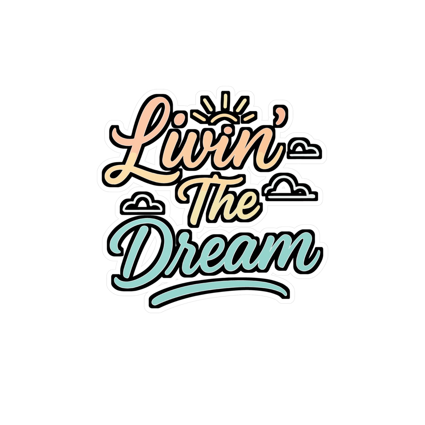 Livin The Dream - Motivation Sticker for Laptop & Water Bottle - Inspiring Gift for Students & Entrepreneurs