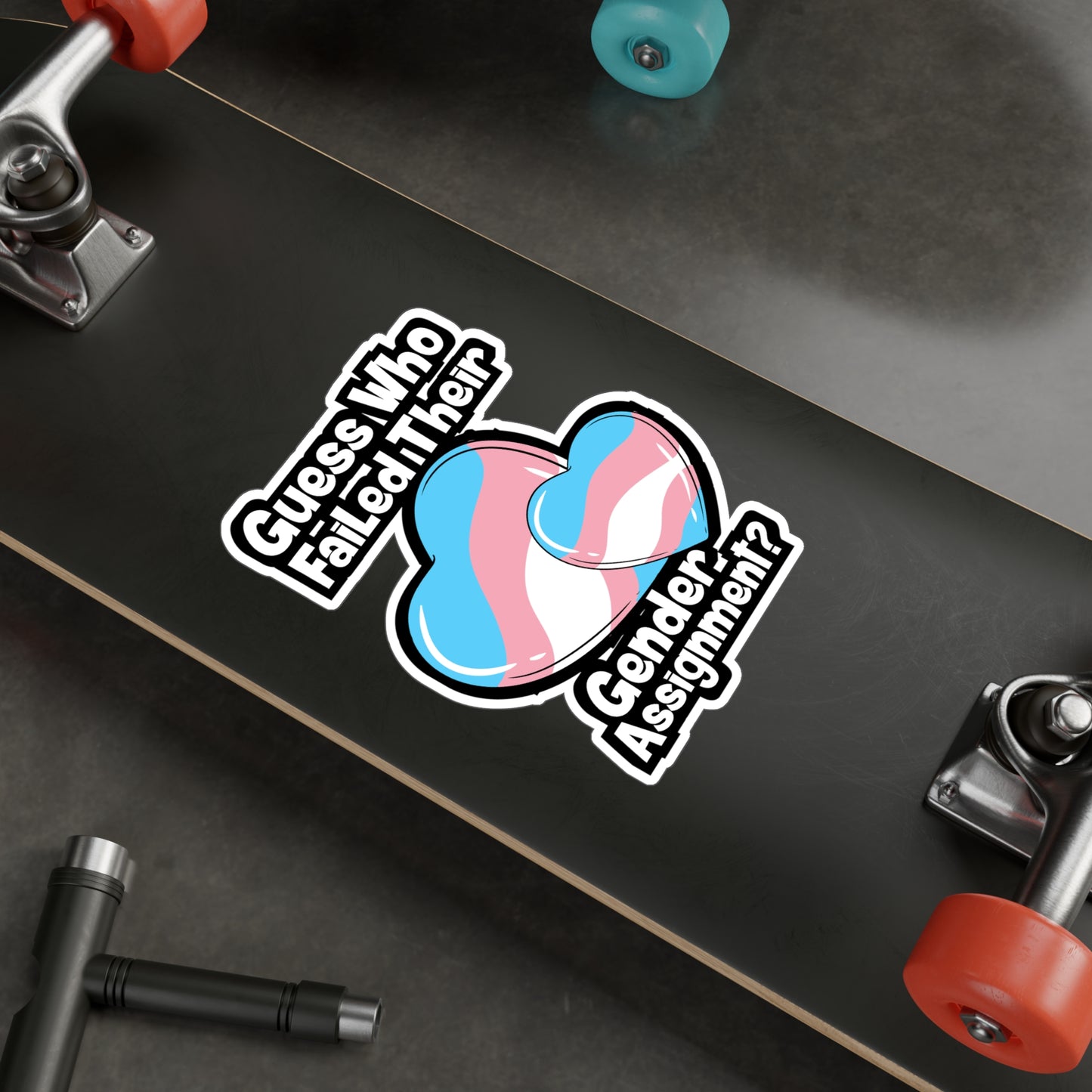 Guess Who Failed Their Gender Assignment - Transgender Sticker for Laptop Sticker. Water Bottle Sticker, Vinyl LGBTQ Decal - Transgender Gift