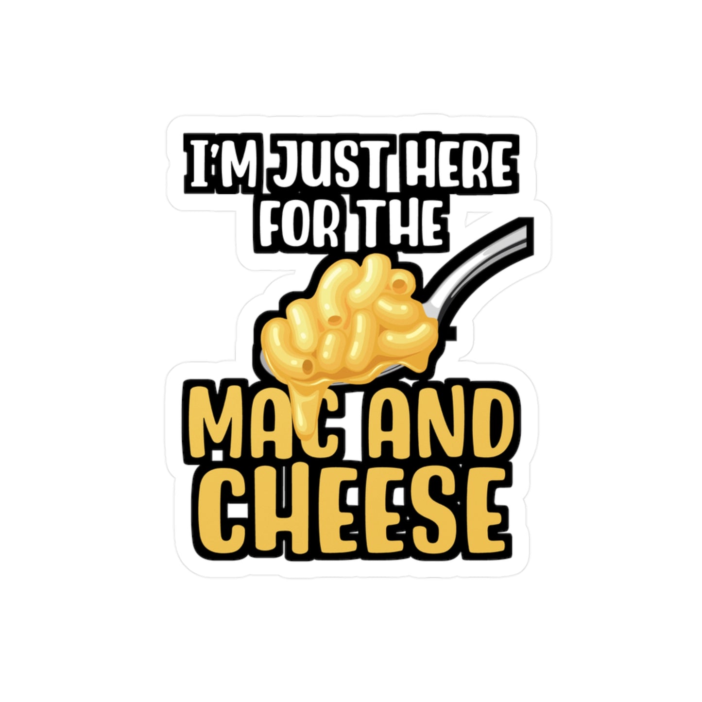 I'm Just Here For The Mac & Cheese - Macaroni Sticker for Laptop Sticker. Water Bottle Sticker, Vinyl Mac Decal - Macaroni Gift
