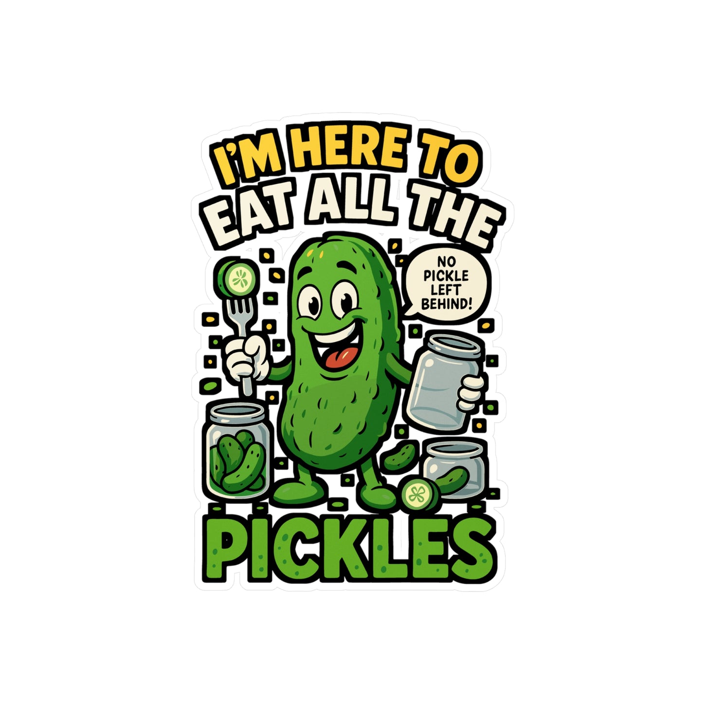 I'm Here To Eat All The Pickles – Funny Pickle Sticker for Laptop or Water Bottle | Vinyl Cucumber Decal, Food Lover Gift