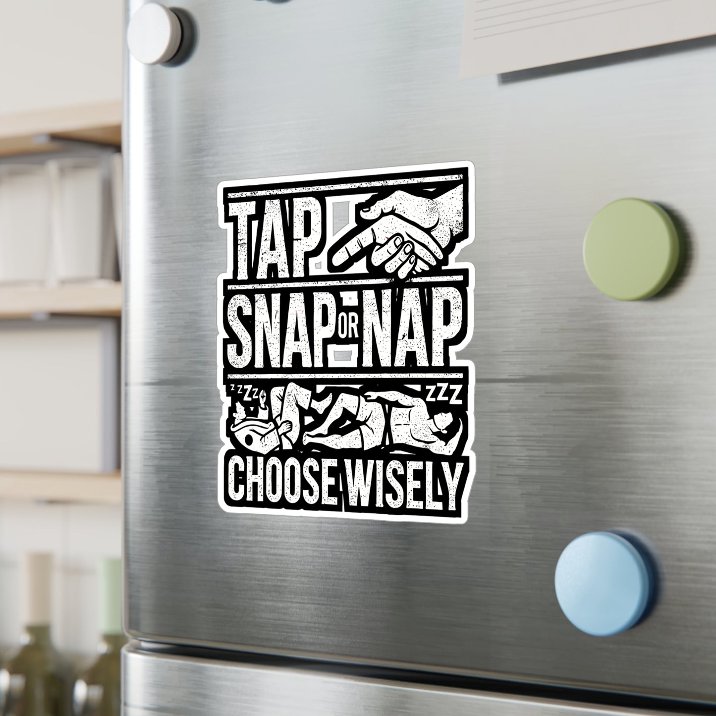 Tap Snap Or Nap Choose Wisely - Jiu jitsu Sticker for Laptop Sticker. Water Bottle Sticker, Vinyl Bjj Decal - Jiu jitsu Gift