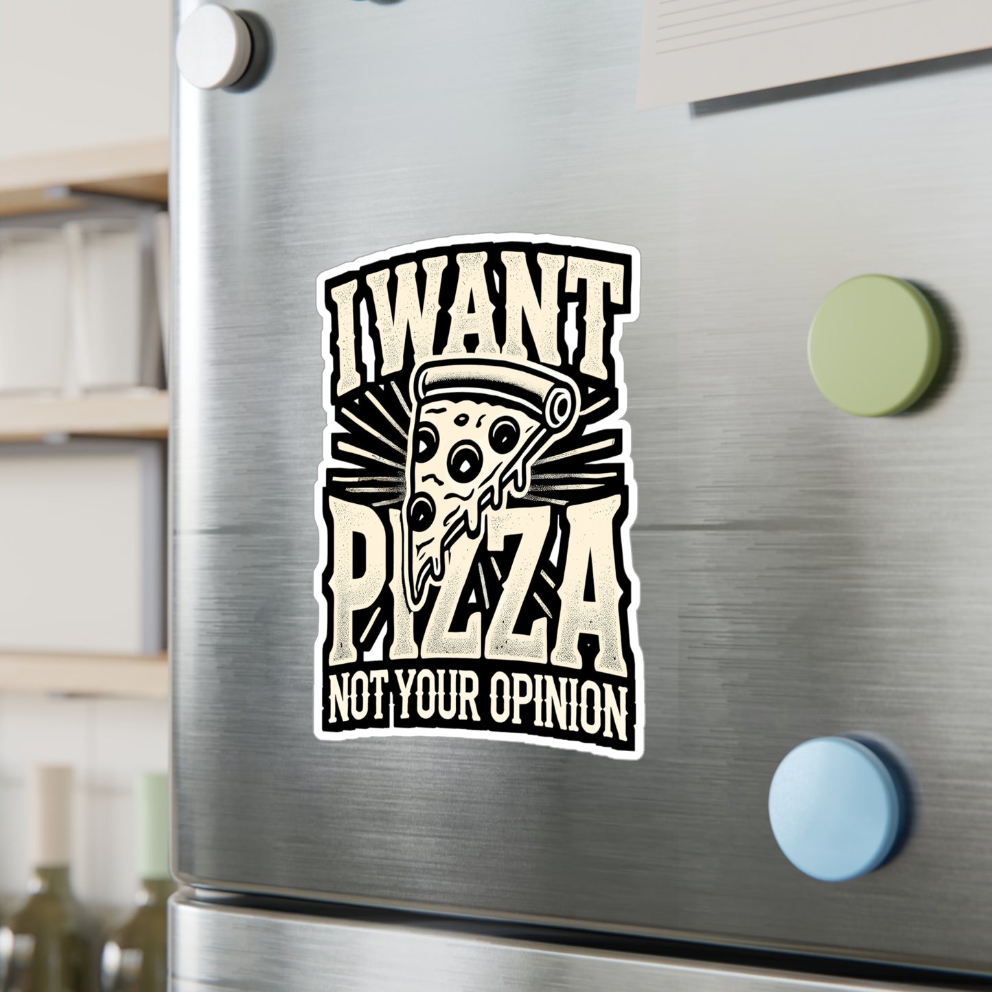 I want Pizza Not your Opinion - Debate Sticker for Laptop Sticker. Water Bottle Sticker, Vinyl Discussion Decal - Debate Gift