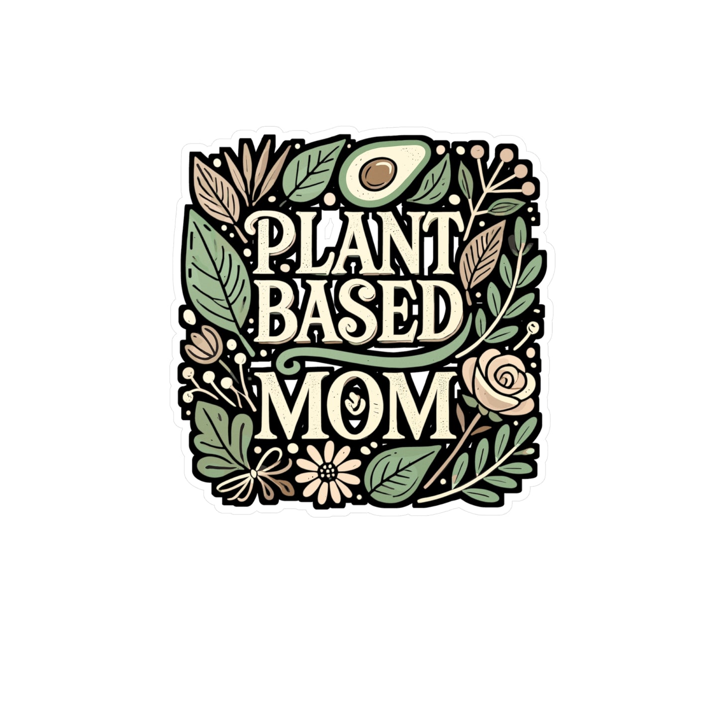 Plant Based Mom – Vegan Vinyl Sticker for Laptop or Water Bottle | Eco-Friendly Plant Lover Gift