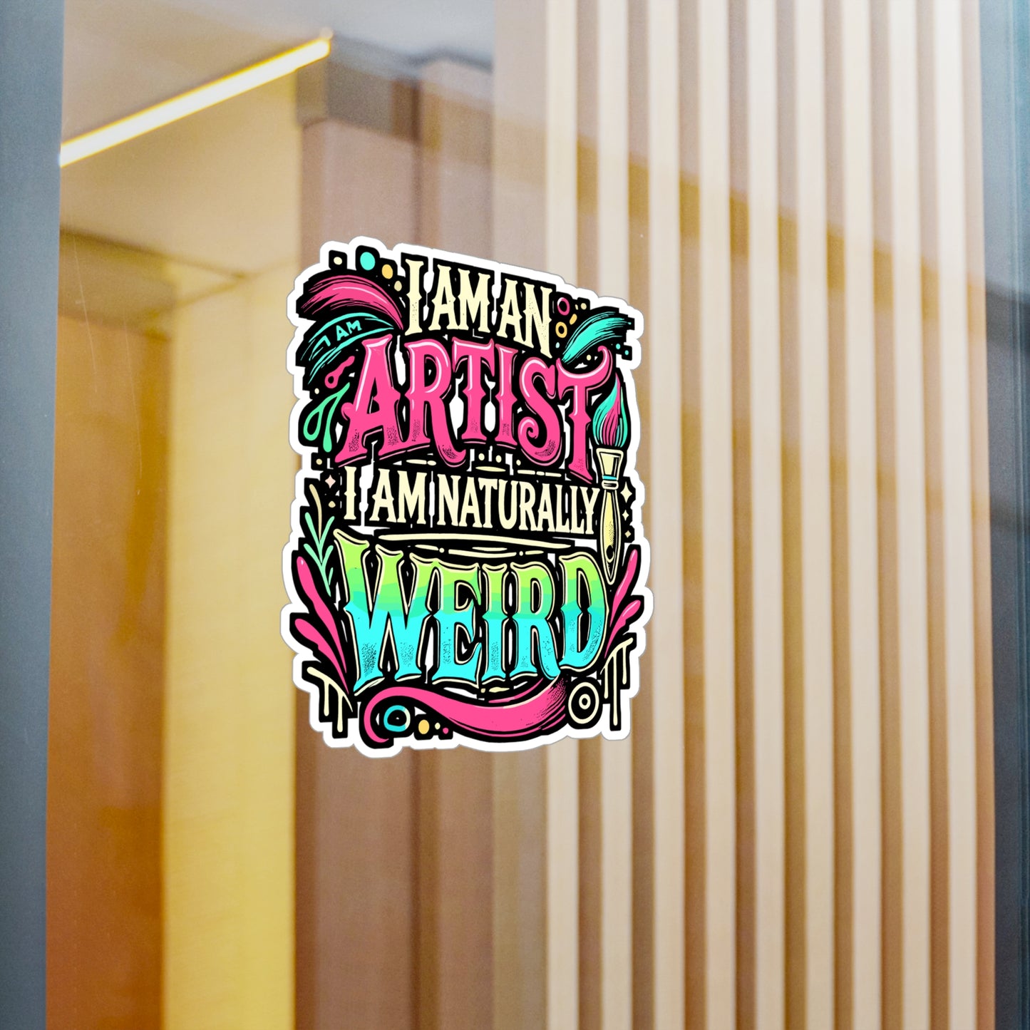 I Am An Artist I Am Naturally Weird – Vinyl Art Sticker for Laptop or Water Bottle | Creative Artist Gift, Funny Decal