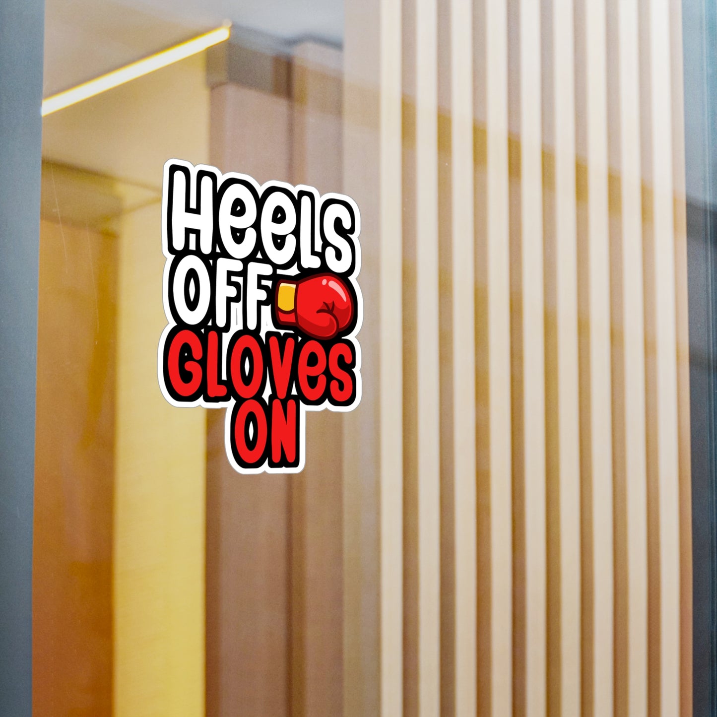 Heels Off Gloves On - Karate Sticker for Wall, Laptop, Window, Truck, Car Karate Gift Vinyl Material arts Decal Sticker