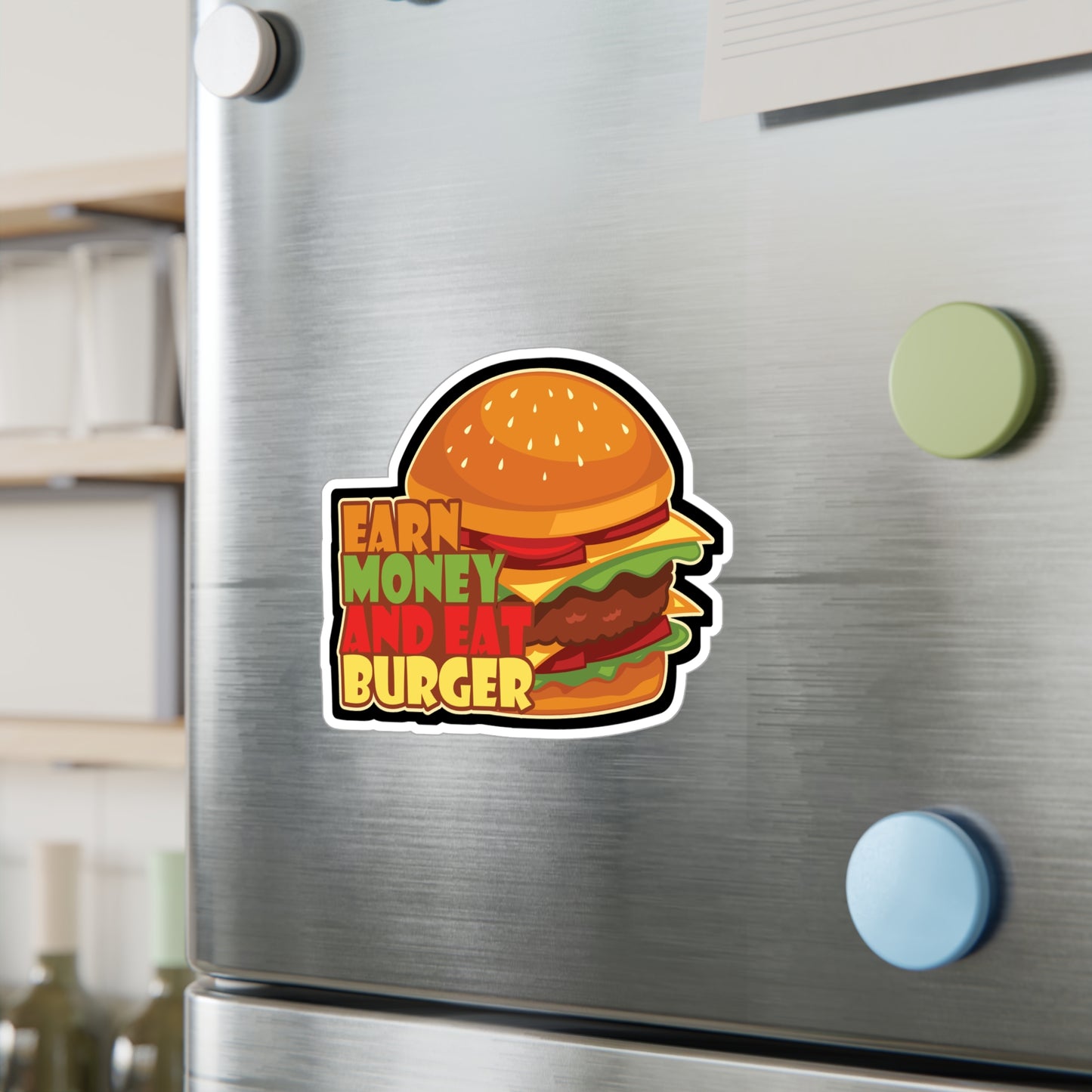 Earn Money And Eat Burger - Fastfood Sticker for Laptop Sticker. Water Bottle Sticker, Vinyl Fast food Decal - Fastfood Gift