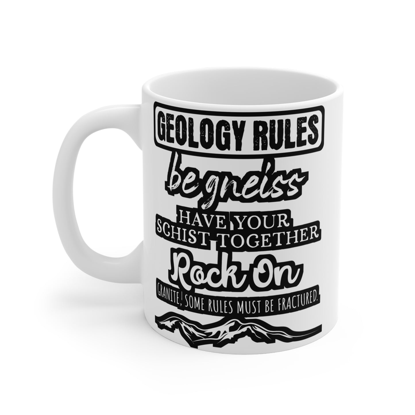 Geology Rules - Geology Mug for Coffee 11oz. Geology Cup, White ceramic, Geologist Mug, Rocks Tea Cup - Geology Gift