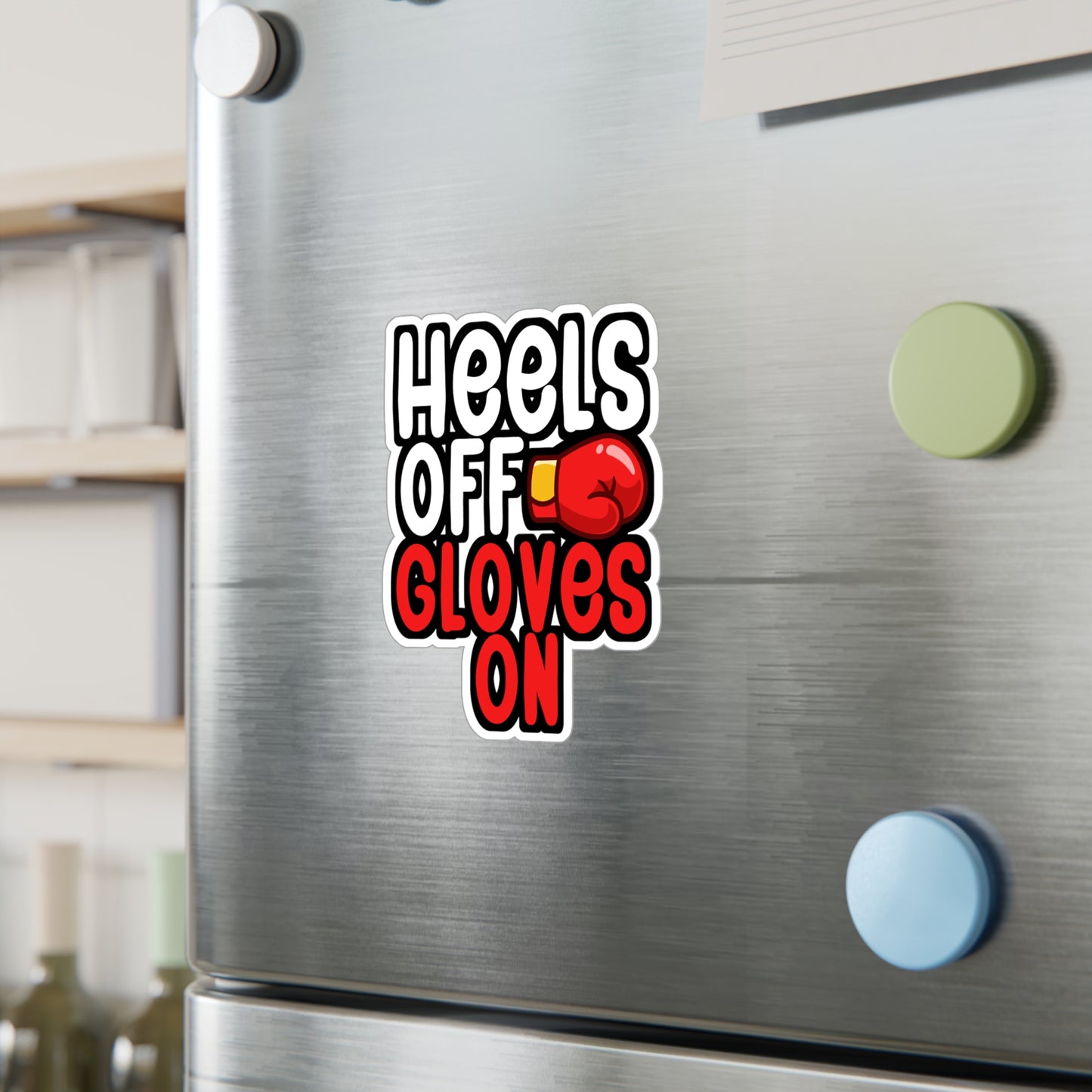 Heels Off Gloves On - Karate Sticker for Wall, Laptop, Window, Truck, Car Karate Gift Vinyl Material arts Decal Sticker