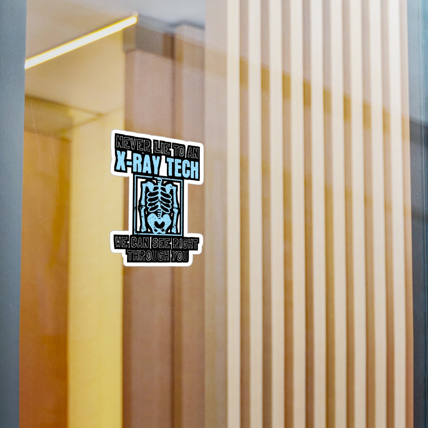 Never Lie To An X-Ray Tech - Xray-tech Sticker for Wall, Laptop, Window, Truck, Car Xray-tech Gift Vinyl Medicine Decal Sticker