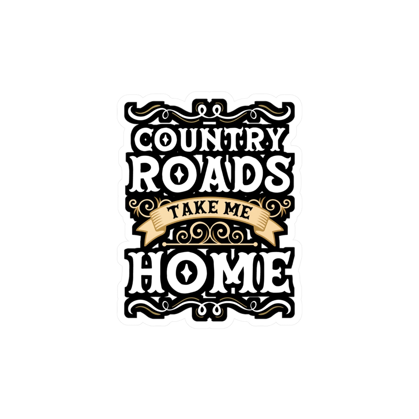 Country Roads Take me Home - Rodeo Sticker for Laptop Sticker. Water Bottle Sticker, Vinyl Cowboy Decal - Rodeo Gift