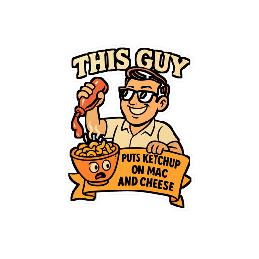 This Guy Puts Ketchup On Mac And Cheese – Funny Macaroni Sticker for Laptop or Water Bottle | Vinyl Food Decal, Gag Gift for Cheese Lovers