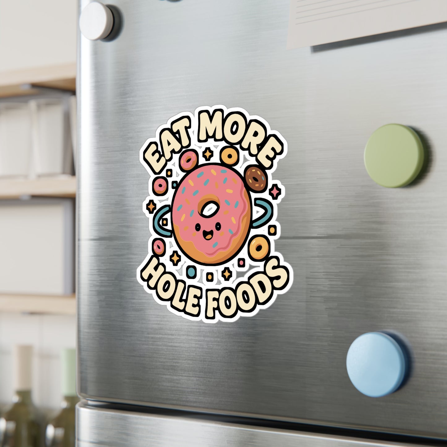 Donut Sticker "Eat More Hole Foods" – Fun Food Vinyl Decals for Laptop, Water Bottle, Sweet Baker Gift, Waterproof Design