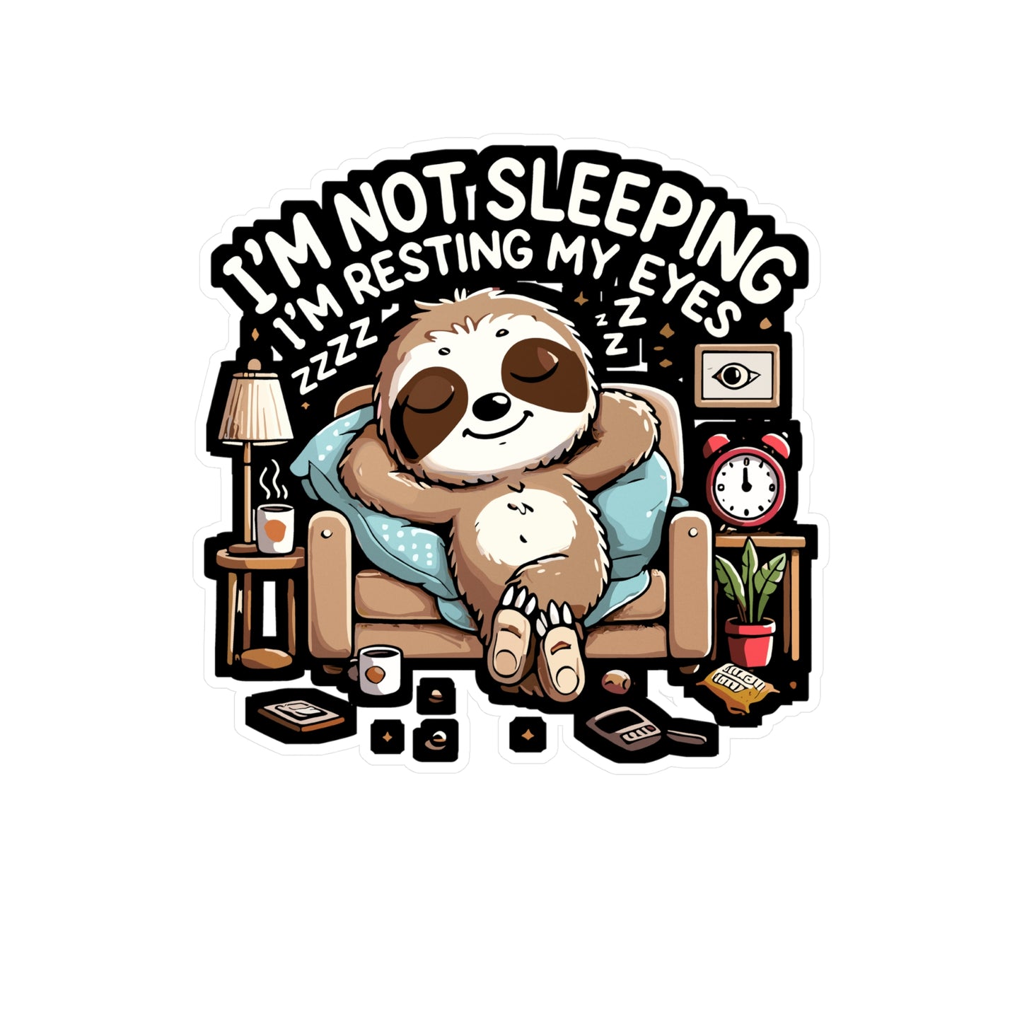 I'm Not Sleeping I'm Resting My Eyes - Sloth humor Sticker for Laptop Sticker. Water Bottle Sticker, Vinyl Lazy day joke Decal - Sloth humor Gift