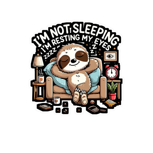 I'm Not Sleeping I'm Resting My Eyes - Sloth humor Sticker for Laptop Sticker. Water Bottle Sticker, Vinyl Lazy day joke Decal - Sloth humor Gift