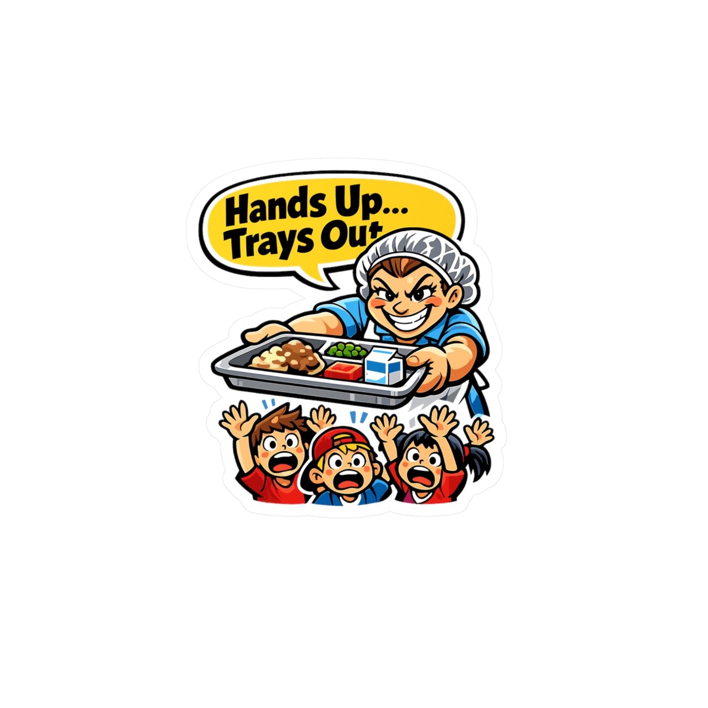 Lunch Lady Sticker “Hands Up... Trays Out” Funny School Canteen Lunch Vinyl Sticker Decals Waterproof for Laptop Water Bottle