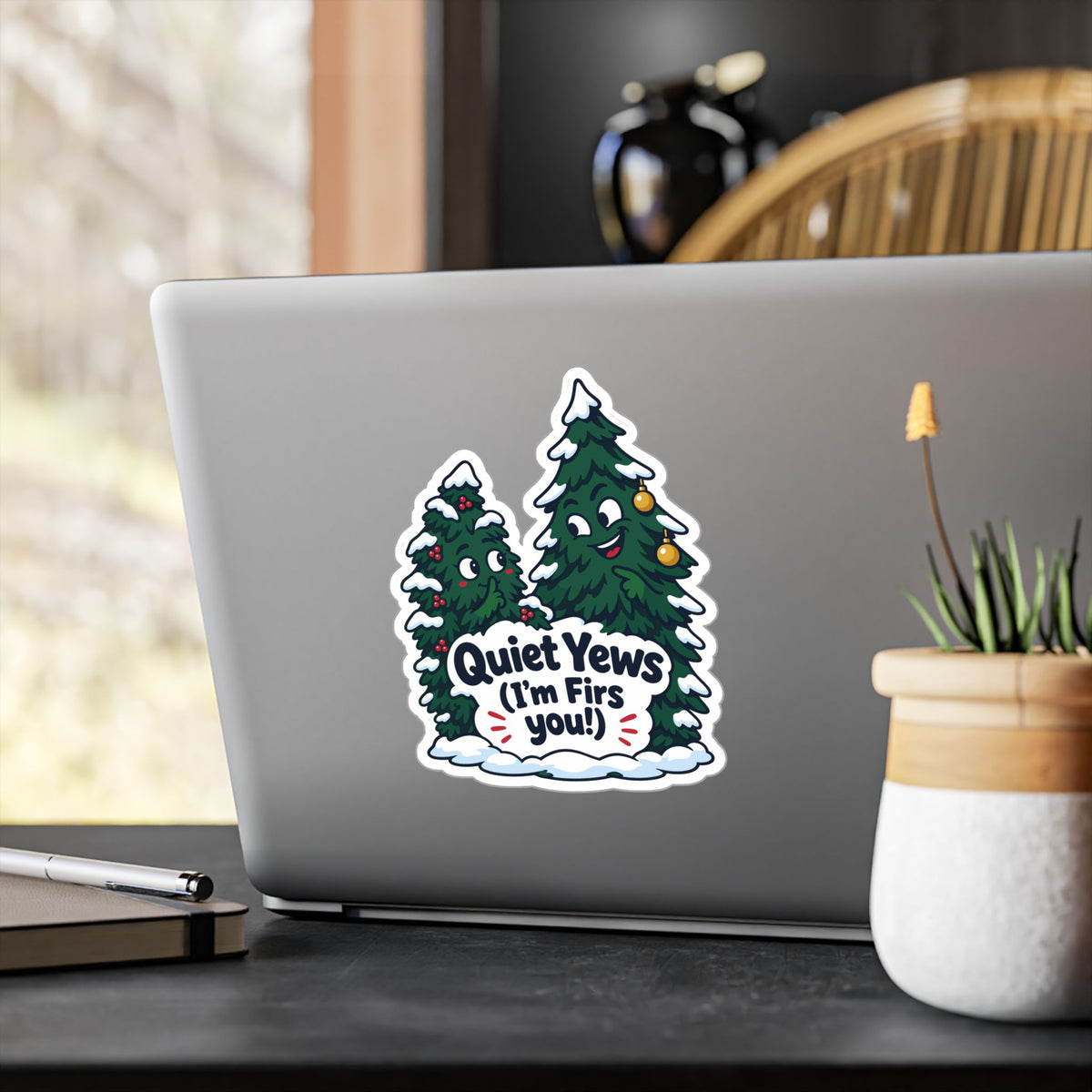 Tree Sticker - Quiet Yews (I'm Firs you!) - Funny Branch Manager and Tree Worker Decals for Laptop or Water Bottle