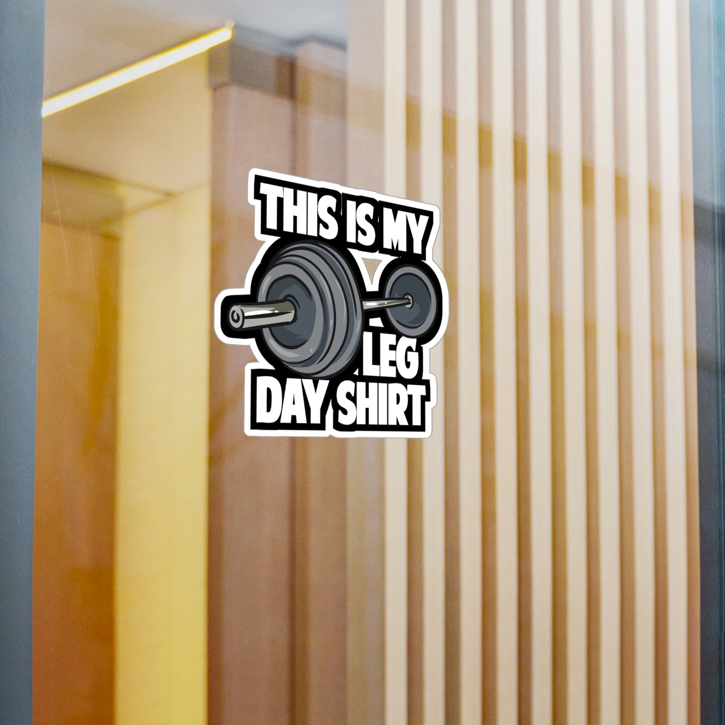 This Is My Leg Day | Weightlifting Sticker | Muscles Decals | Squats Laptop Sticker | Weightlifting Gift | Muscles Gift