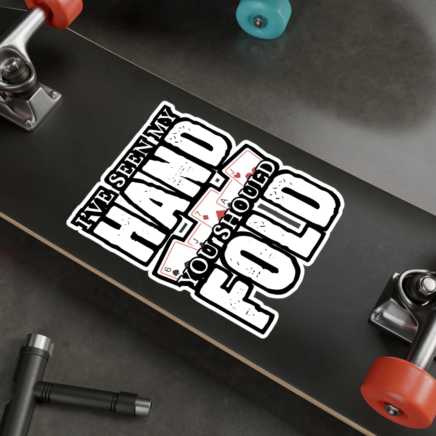 I've Seen My Hand You Should Fold - Poker Sticker for Laptop Sticker. Water Bottle Sticker, Vinyl Bluff Decal - Poker Gift