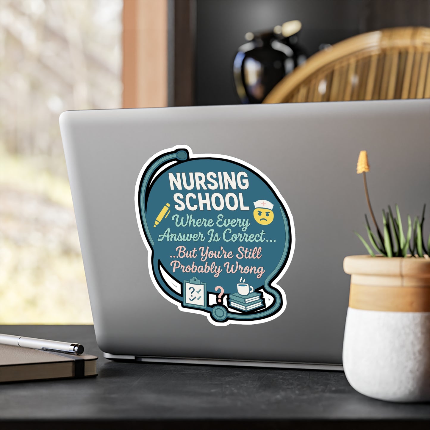 Nursing School - Where Every Answer Is Correct But You're Still Probably Wrong - Nursing Student Sticker for Laptop, Water Bottle, Funny Nurse Gift
